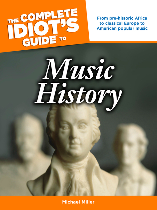 Title details for The Complete Idiot's Guide to Music History by Michael Miller - Available